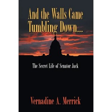 And the Walls Came Tumbling Down: The Secret Life of Senator Jack