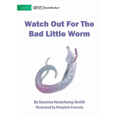 Watch Out For The Bad Little Worm