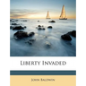 Liberty Invaded