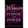 A Woman of Purpose and Power: A 90-Day Devotional
