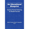 An Educational Blueprint: Teachers-Parents Partnering for Student Success
