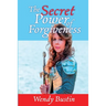The Secret Power of Forgiveness