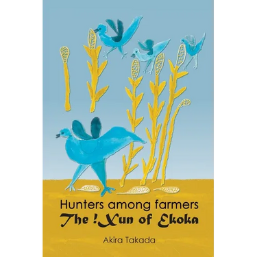 Hunters among Farmers: The !Xun of Ekoka