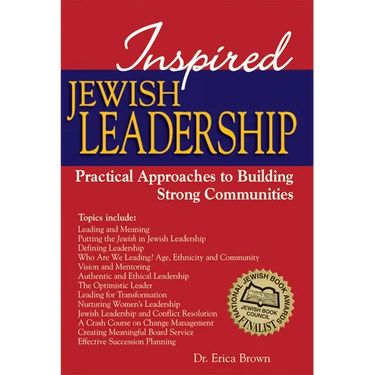 Inspired Jewish Leadership: Practical Approaches to Building Strong Communities