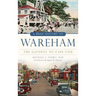 A Brief History of Wareham: The Gateway to Cape Cod