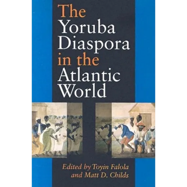 The Yoruba Diaspora in the Atlantic World