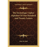 The Etymologic Cipher Alphabet Of One Hundred And Twenty Letters