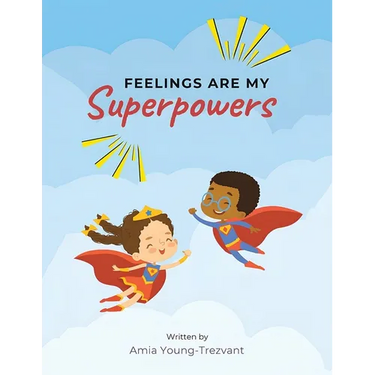 Feelings Are My Superpowers