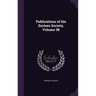 Publications of the Surtees Society, Volume 38