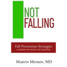 Not Falling Fall Prevention Strategies: Roadmap for Patients and Caregivers