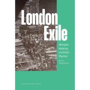 London Exile: Metropolis, Modernity, and Artistic Migration