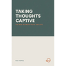 Taking Thoughts Captive: The War Between Truth and Lies