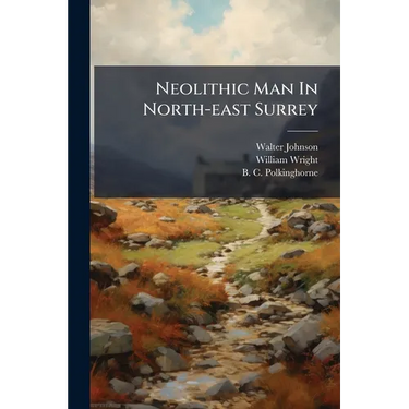Neolithic Man In North-east Surrey