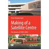 Making of a Satellite Centre: The Genesis of Isro's Ursc