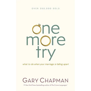 One More Try: What to Do When Your Marriage Is Falling Apart