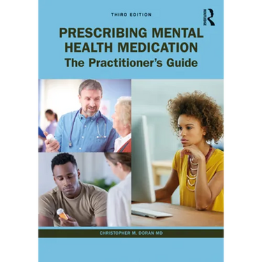 Prescribing Mental Health Medication: The Practitioner's Guide