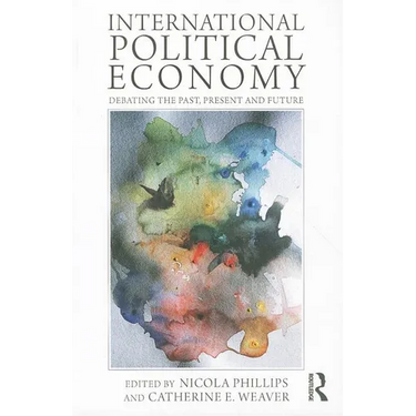 International Political Economy: Debating the Past, Present and Future