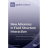 New Advances in Fluid Structure Interaction
