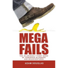 Mega Fails: The Hilariously Funny Book of Humorous Blunders and Misadventures