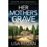 Her Mother's Grave: Absolutely gripping crime fiction with unputdownable mystery and suspense