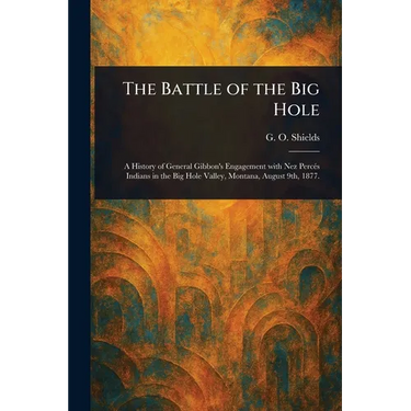 The Battle of the Big Hole