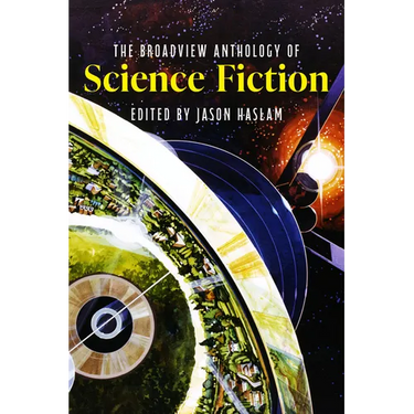 The Broadview Anthology of Science Fiction