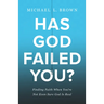 Has God Failed You?