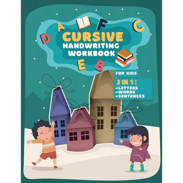 Cursive Handwriting Workbook For Kids: 3 in 1 Practice Book to Learn Tracing Letters, Writing Words and Sentences for School or Home use