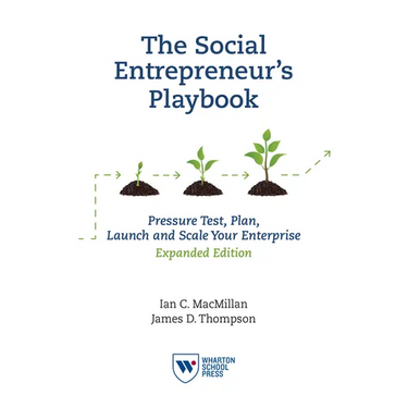 The Social Entrepreneur's Playbook, Expanded Edition: Pressure Test, Plan, Launch and Scale Your Social Enterprise
