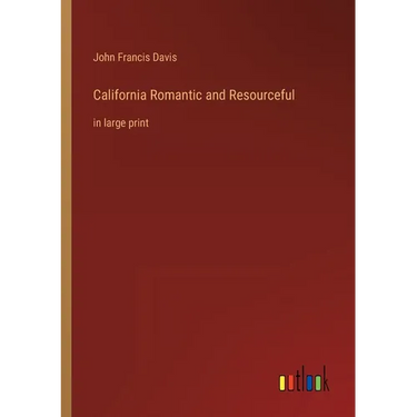 California Romantic and Resourceful: in large print