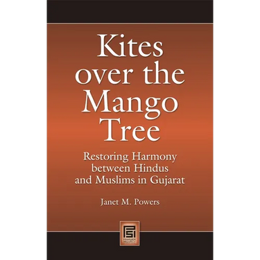 Kites Over the Mango Tree: Restoring Harmony Between Hindus and Muslims in Gujarat