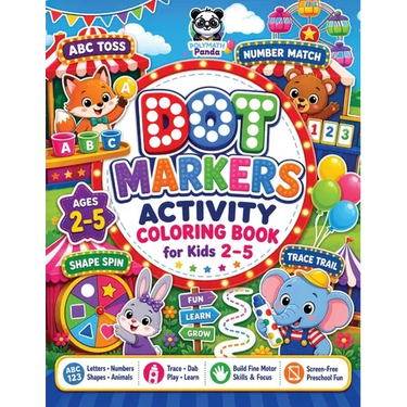 Dot Markers Activity Coloring Book for Kids 2-5: Numbers, ABC Letters, Shapes, Tracing & Cute Animals Learning with Fun, Educational Pages to Boost Cr