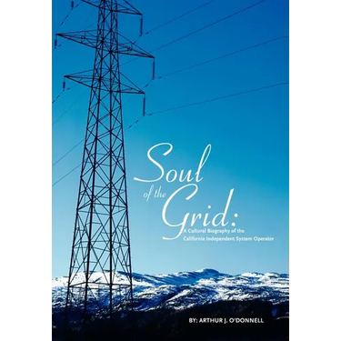 Soul of the Grid: A Cultural Biography of the California Independent System Operator