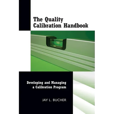 The Quality Calibration Handbook: Developing and Managing a Calibration Program