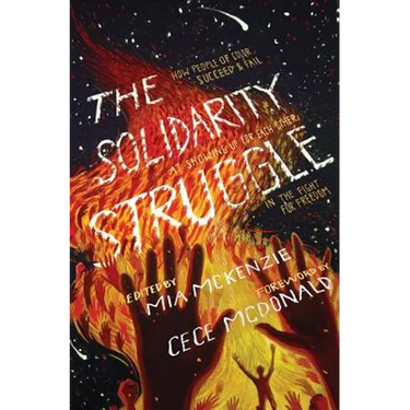 The Solidarity Struggle: How People of Color Succeed and Fail At Showing Up For Each Other In the Fight For Freedom