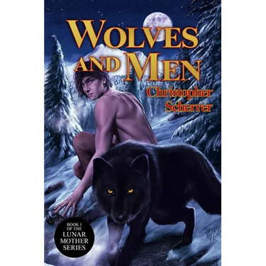 Wolves and Men: Book 1 of the Lunar Mother series