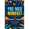 Pre-Med Mindset: 100 Affirmations to Keep You Going