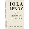 Iola Leroy, Or Shadows Uplifted
