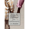 Living the Difference: An Enlightening Story Revealed for People of All Ages Straight or Gay