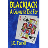 Blackjack: A Game To Die For