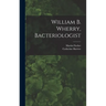 William B. Wherry, Bacteriologist
