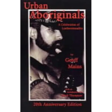 Urban Aboriginals: A Celebration of Leathersexuality