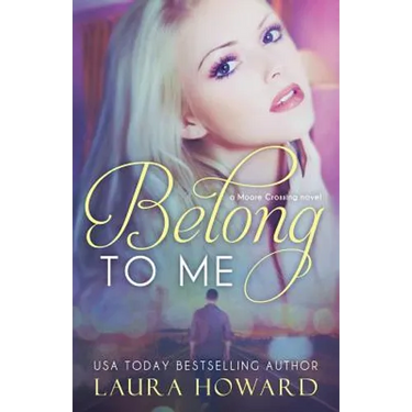 Belong to Me: A Moore Crossing Novel