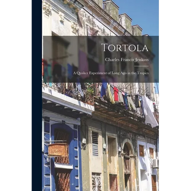 Tortola: a Quaker Experiment of Long Ago in the Tropics