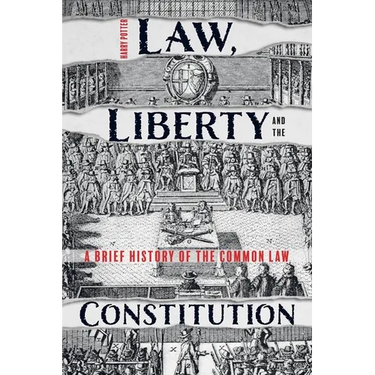 Law, Liberty and the Constitution: A Brief History of the Common Law