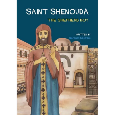 Saint Shenouda: The Shepherd Boy