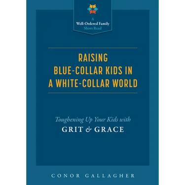 Raising Blue Collar Kids