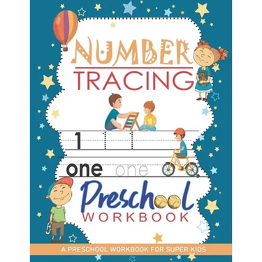 Number Tracing Workbook: A Preschool Workbook for Super Kids: Trace Numbers Practice Workbook For Kids, Pre Kindergarten Learning Materials, Wo
