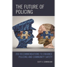 The Future of Policing: 200 Recommendations to Enhance Policing and Community Safety