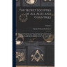 The Secret Societies of all Ages and Countries: A Comprehensive Account of Upwards of one Hundred and Sixty Secret Organizations, Religious, Political
